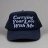 carrying your love with me trucker hat front